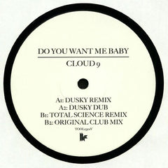 Cloud 9 - Do You Want Me Baby - TOOL13301V Toolroom Records