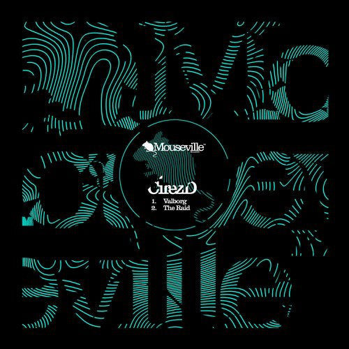 Cirez D – Valborg / The Raid - Mouseville – Mouse025
