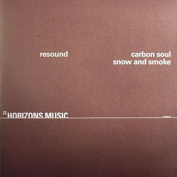 Resound – Carbon Soul / Snow And Smoke - Horizons Music – HZN 032