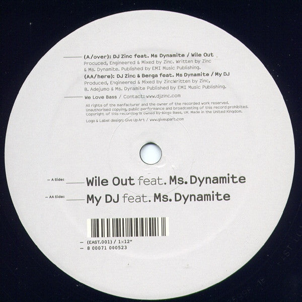 DJ Zinc, Benga, Ms Dynamite – Wile Out / My DJ - Bingo Bass – EAST001