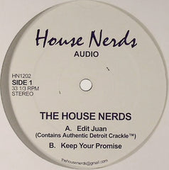 The House Nerds – Edit Juan / Keep Your Promise 12" House Nerds Audio – HN1202