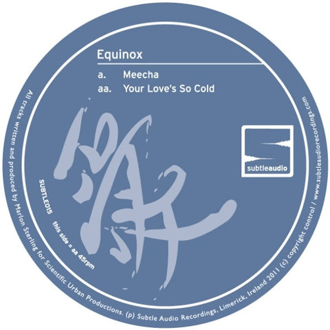 Equinox - Meecha / Your Love's So Cold 12" SUBTLE015 Subtle Audio Recordings