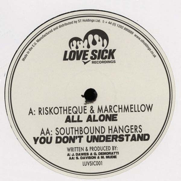 Riskotheque & Marchmellow / Southbound Hangers – All Alone / You Don't Understand Love Sick Recordings – LUVSIC001