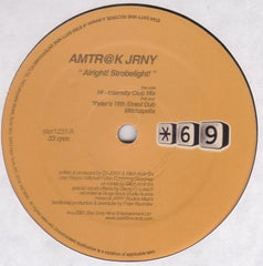 Amtr@k Jrny - Alright! Strobelight! 12" STAR1231 Star 69 Records