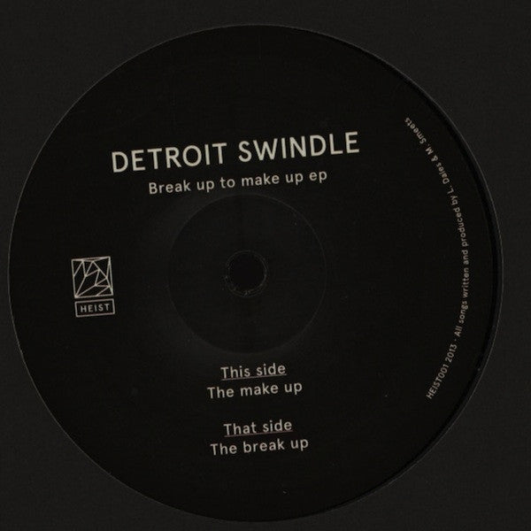 Detroit Swindle – Break Up To Make Up EP - Heist – HEIST001