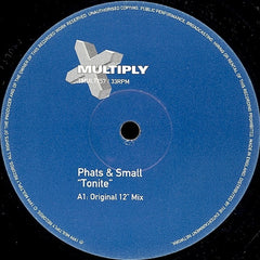 Phats & Small - Tonite 12" TMULTY57 Multiply Records