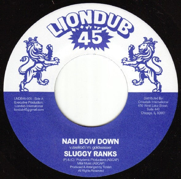 Sluggy Ranks / Ticklah – Nah Bow Down / Wicked Feeling 7" Liondub45 – LNDB45-005