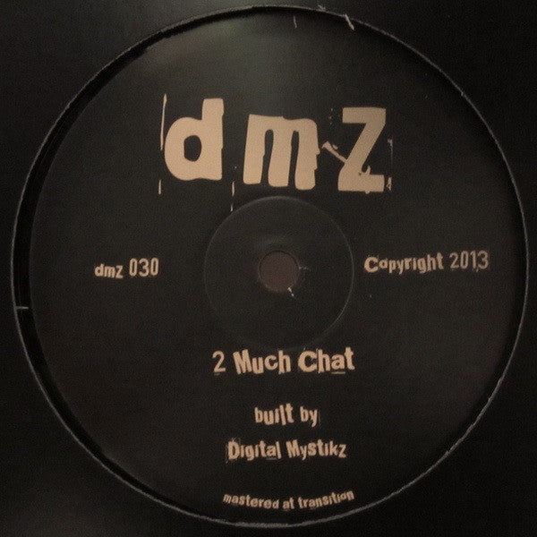 Digital Mystikz – 2 Much Chat / Coral Reef DMZ – dmz 030