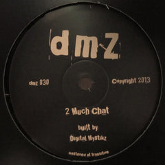 Digital Mystikz – 2 Much Chat / Coral Reef DMZ – dmz 030