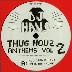 DJ Haus - Thug Houz Anthems Volume 2 12" HOTSHIT006 Hot Haus Recs