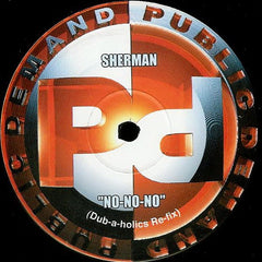Sherman - No-No-No (Dub-a-holics Re-Fix) 12" PPDT90 Public Demand