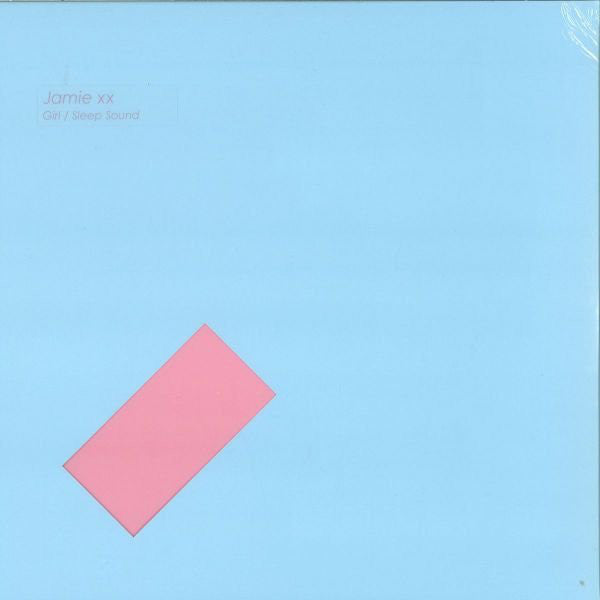 Jamie xx – Girl / Sleep Sound - Young Turks – YT108