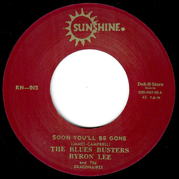 The Blues Busters, Byron Lee And The Dragonaires – Soon You'll Be Gone / I Don't Know - Sunshine – RN-003