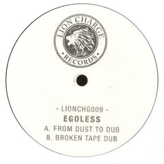 Egoless - From Dust To Dub / Broken Tape Dub 12" Lion Charge Records LIONCHG009
