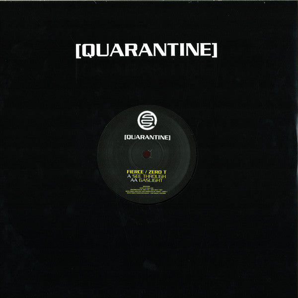 Fierce / Zero T - See Through / Gaslight - Quarantine - QRN2002