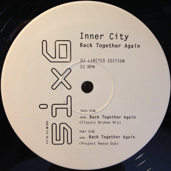 Inner City - Back Together Again 12" SIXTDJ104 6 x 6 Records