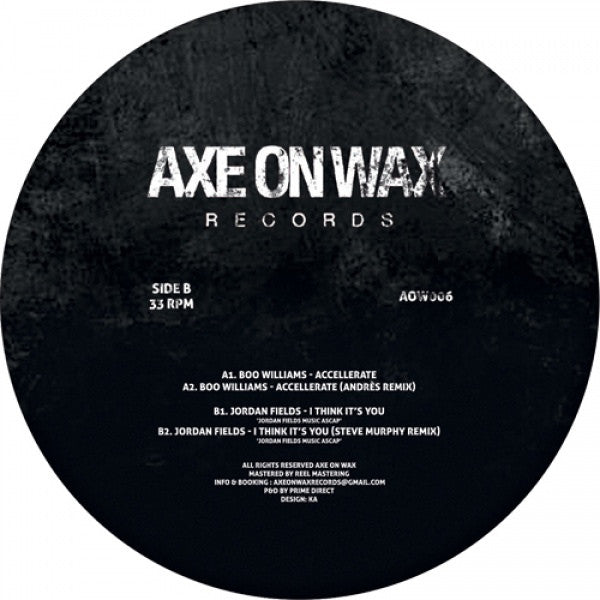 Boo Williams, Jordan Fields – Accellerate / I Think It's You Axe On Wax Records – AOW006