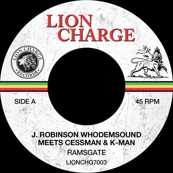 J. Robinson WhoDemSound* Meets Cessman & K-Man* – Ramsgate / Dub 7" Lion Charge Records – LIONCHG7003