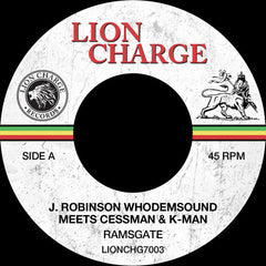 J. Robinson WhoDemSound* Meets Cessman & K-Man* – Ramsgate / Dub 7" Lion Charge Records – LIONCHG7003
