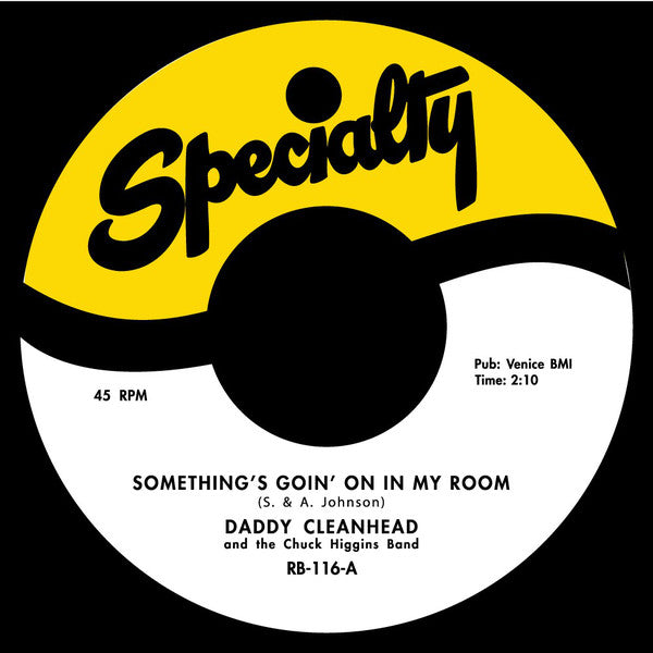 Daddy Cleanhead And The Chuck Higgins Band, Jimmy Liggins – Something's Goin' On In My Room / Saturday Night Boogie Woogie Man Specialty – RB116