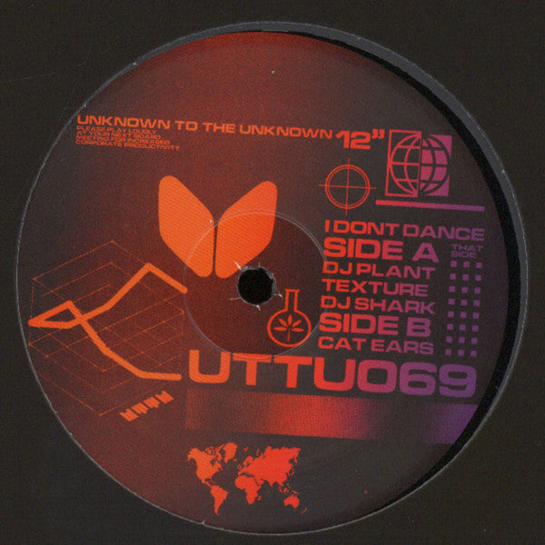 DJ Plant Texture / DJ Shark - I Don't Dance / Cat Ears - Unknown To The Unknown – UTTU069