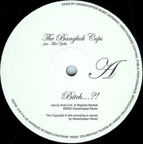 The Bangkok Cops Feat. Miss Yella ‎– Bitch...?! 12" Grasshopper Music ‎– hopper02-6