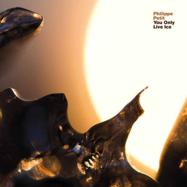 Philippe Petit – You Only Live Ice Glacial Movements Records – GM025