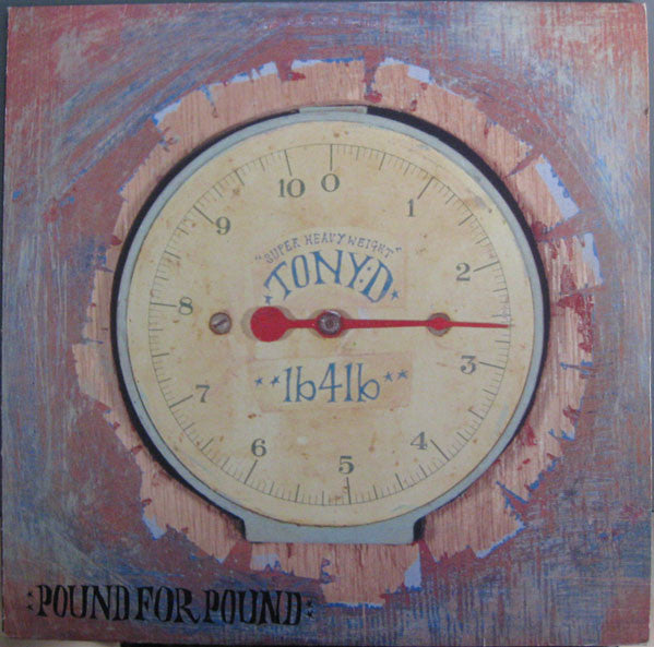 Tony D – Pound For Pound Grand Central Records – GCLP102