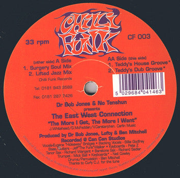 Dr. Bob Jones & No Tenshun Presents The East West Connection - The More I Get, The More I Want Chillifunk Records – CF 003