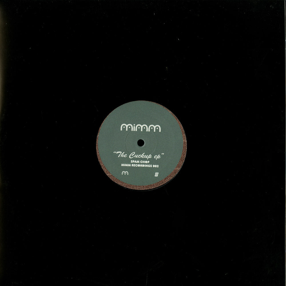 Spam Chop - The Cuckup EP Mimm Recordings – MIMM002