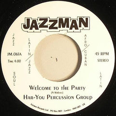 The Har-You Percussion Group : Welcome To The Party / Feed Me Good (7")
