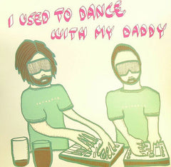 Datarock : I Used To Dance With My Daddy (12", Single)