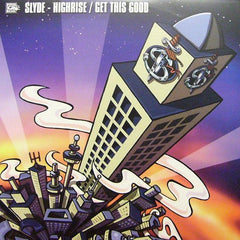 Slyde : Highrise / Get This Good (12")