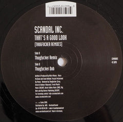 Scandal Inc. : That's A Good Look (Thugfucker Remixes) (12")