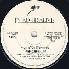 Dead Or Alive : You Spin Me Round (Like A Record) (7", Single, Sol)