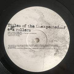 E-Z Rollers : Titles Of The Unexpected.. (4x12", Album)