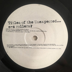 E-Z Rollers : Titles Of The Unexpected.. (4x12", Album)