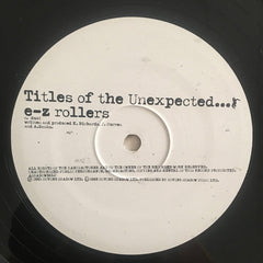 E-Z Rollers : Titles Of The Unexpected.. (4x12", Album)
