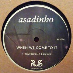 Asadinho : When We Come To It  (12")