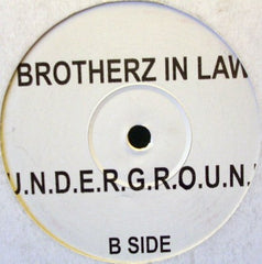Brotherz In Law : U.N.D.E.R.G.R.O.U.N.D (12", W/Lbl)