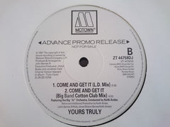 Yours Truly : Come And Get It (12", Promo)