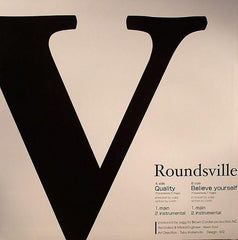 Roundsville : Quality / Believe Yourself (12")