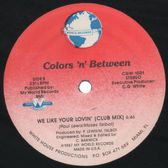 Colors 'n' Between : We Like Your Lovin' (12")
