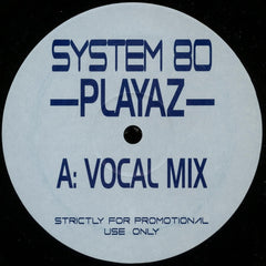 System 80 : Playaz (12", Promo, Unofficial)
