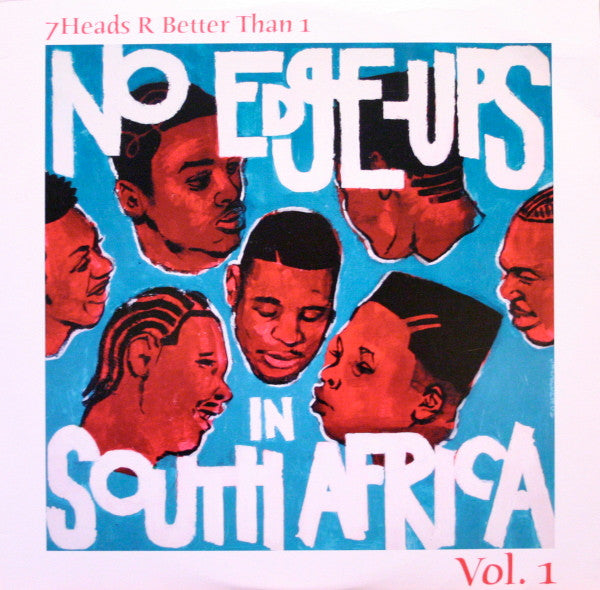 Various : 7 Heads R Better Than 1: No Edge-Ups In South Africa Vol.1 (2xLP, Comp)