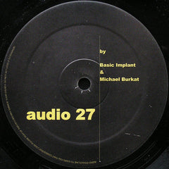 Basic Implant & Michael Burkat : Audio 27 (12")