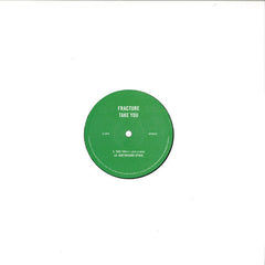 Fracture (2) : Take You (12")