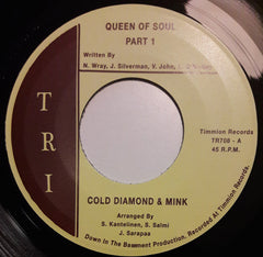Cold Diamond & Mink : Queen Of Soul (7", Single)