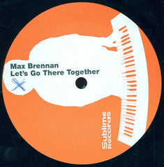Max Brennan : Let's Go There Together (12")