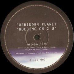 Forbidden Planet : Holding On 2 U (12")